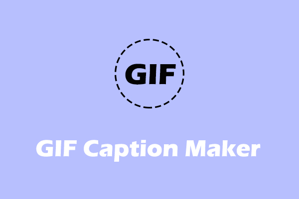 5 Best GIF Caption Makers to Add Captions to Animations