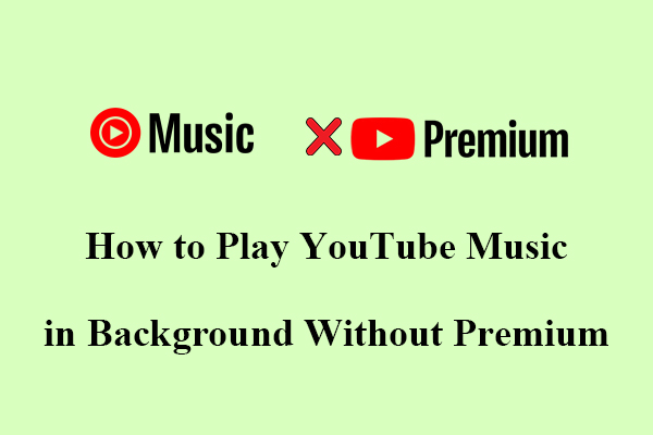 How to Play YouTube Music in Background Without Premium