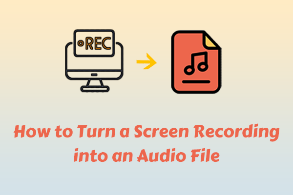 How to Turn a Screen Recording into an Audio File with a Tool