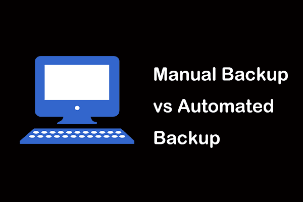 Manual Backup vs Automated Backup - Differences & Choose Better