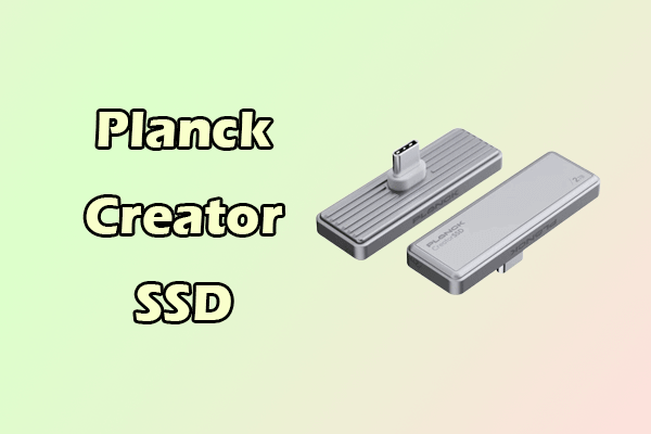 A Pro Guide: What’s Planck Creator SSD & How to Backup Data to It
