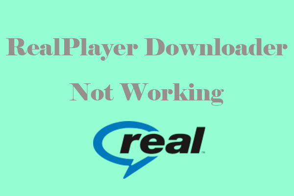 How to Fix RealPlayer Downloader Not Working on YouTube