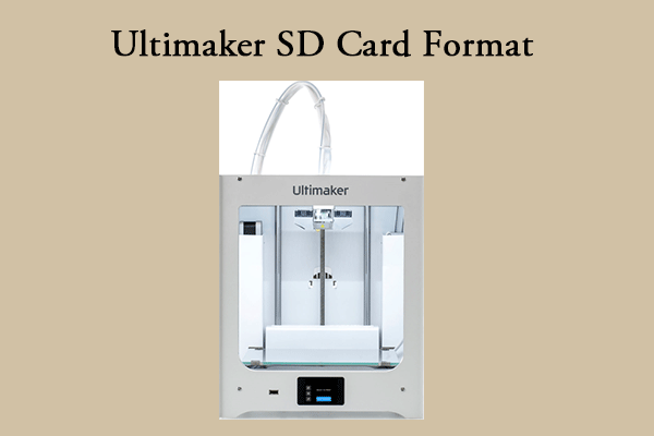Tips for Selecting and Formatting SD Cards for Ultimaker